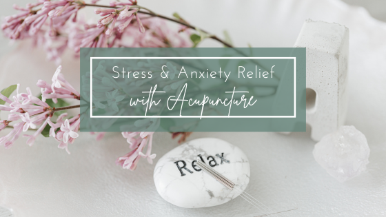 Acupuncture for Stress & Anxiety Relief