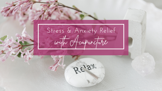 Acupuncture for Stress & Anxiety Relief