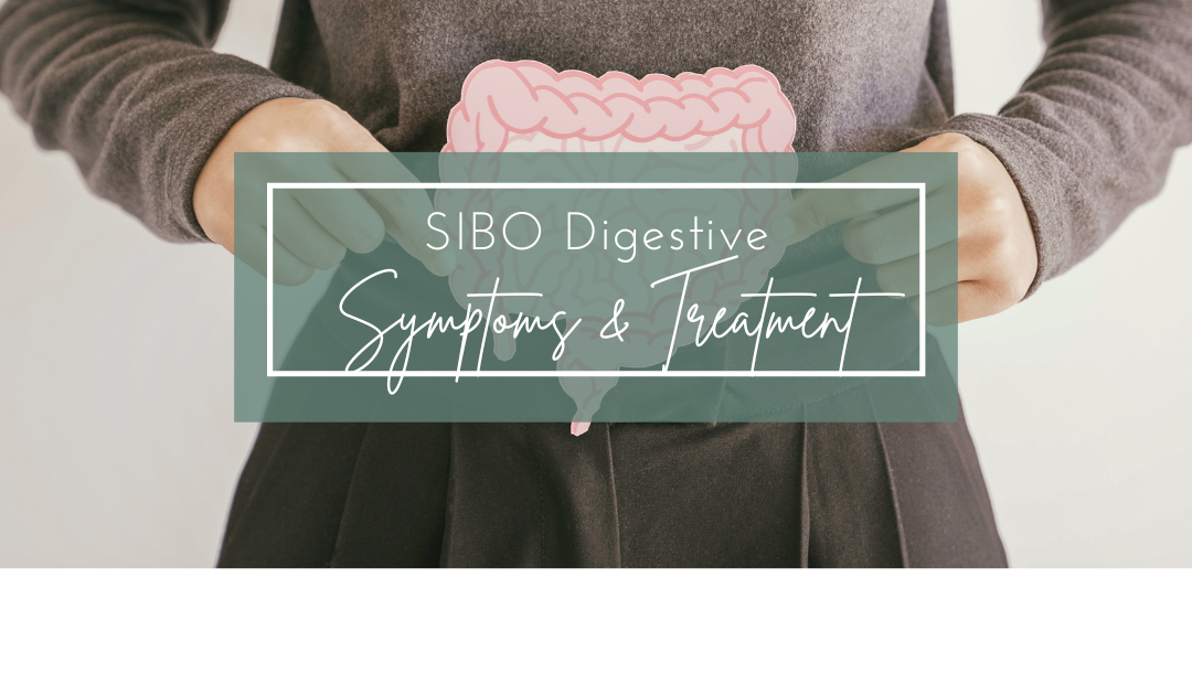 Could Your Digestive Symptoms Be SIBO?